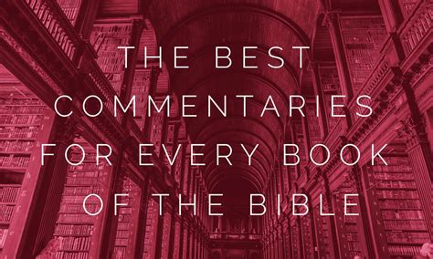 The Best Commentaries For Every Book Of The Bible Pro Preacher
