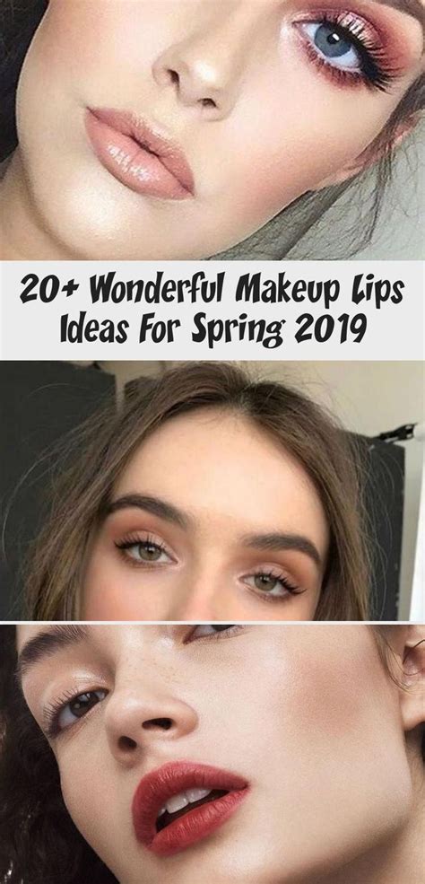 20 Wonderful Makeup Lips Ideas For Spring 2019 Eye Makeup In 2020