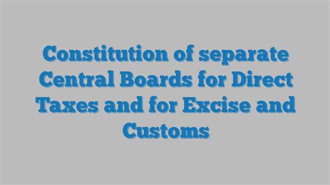 Constitution Of Separate Central Boards For Direct Taxes And For Excise