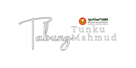 Tabung Tengku Mahmud Tabung Tunku Mahmud Kerajaan Negeri Kedah Darul Aman
