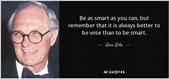 TOP 25 BEING SMART QUOTES (of 254) | A-Z Quotes