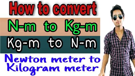 How To Convert Newton Meter To Kilogram Force Meter Convert Kg M To N M Convert N M To Kg M
