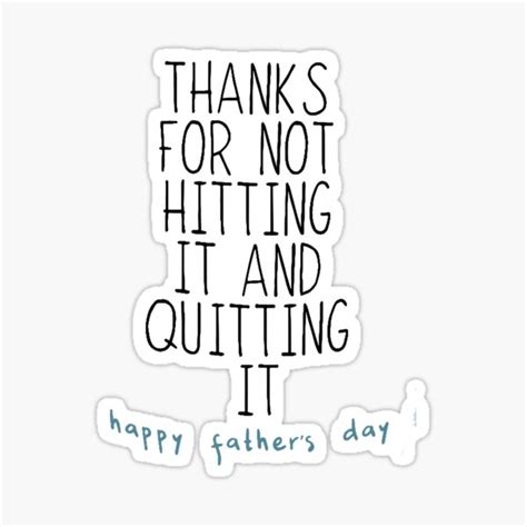 Thank For Not Hitting It And Quitting It Happy Fathers Day T Shirts