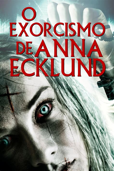 O Exorcismo De Anna Ecklund Filme 2016 AdoroCinema