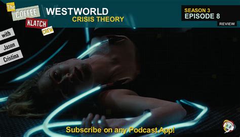Ww Westworld S3 E8 Crisis Theory Coffee Klatch Crew