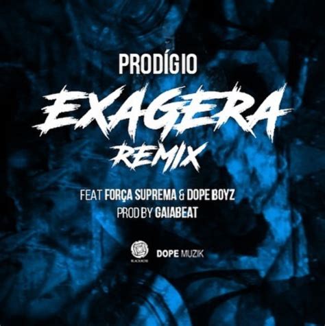 Video editing that's always a cut above. Prodígio Feat. Força Suprema & Dope Boyz - Exagera Remix ...