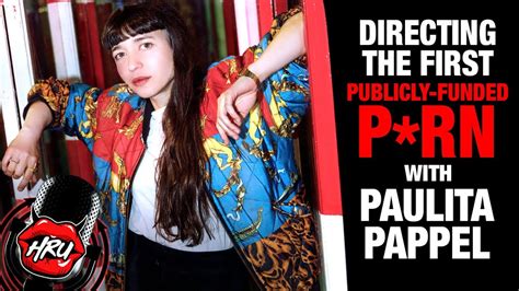Directing The First Publicly Funded Prn With Paulita Pappel Youtube