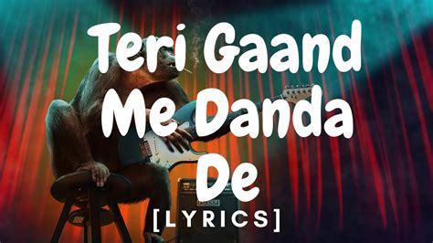 Teri Gaand Me Danda De Lyrics When Frustration Is Overloaded😂😅😇 Youtube