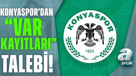 Konyaspor dan VAR Kayıtları Açıklansın Talebi A Spor Artı Futbol