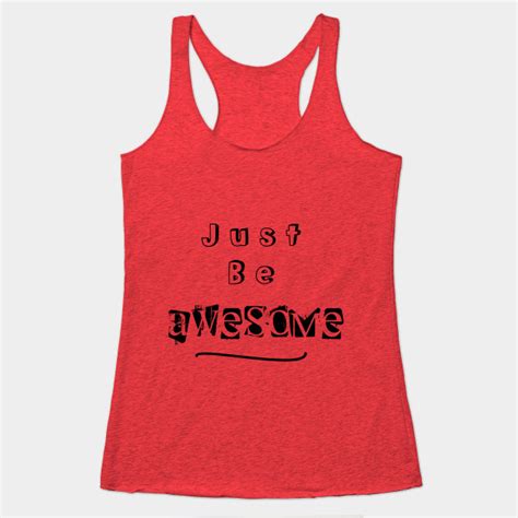 Just Be Awesome By Blackrose90 Tank Tops Tops Athletic Tank Tops