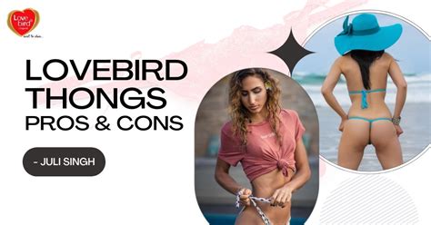 why do women wear thongs pros and cons blog lovebird lingerie