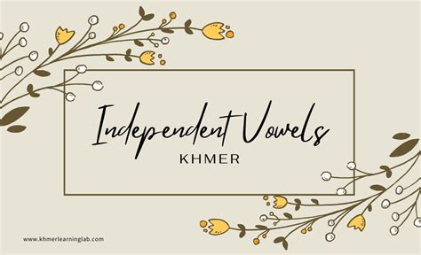 Get To Know Khmer Independent Vowels — Khmer Learning Lab