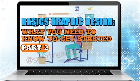Basics Graphic Design What You Need To Know To Get Started Part 2