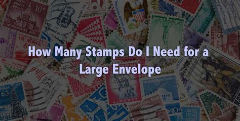 How Many Stamps Do I Need For A Large Envelope In