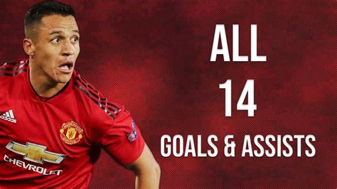Alexis Sanchez All 14 Goals And Assists For Manchester United Hd
