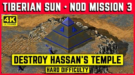 Candc Tiberian Sun Nod Mission 3 Destroy Hassans Temple Hard 4k