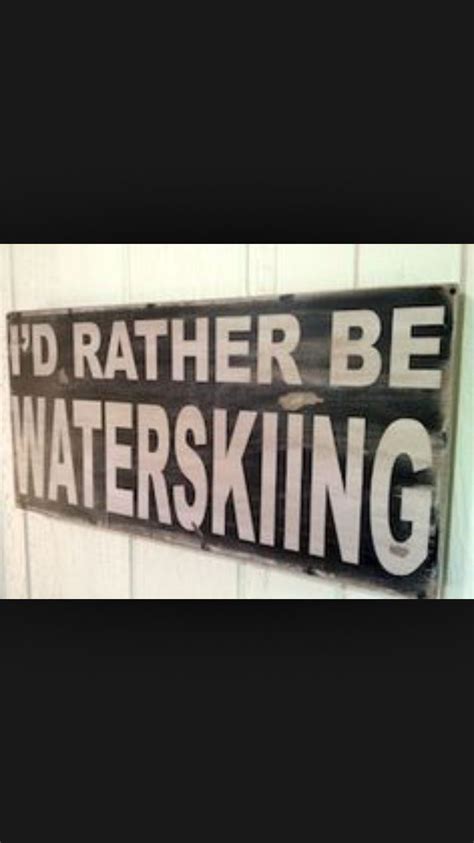 Waterskiing Quotes Water Skiing Water Ski Decor Lake Decor