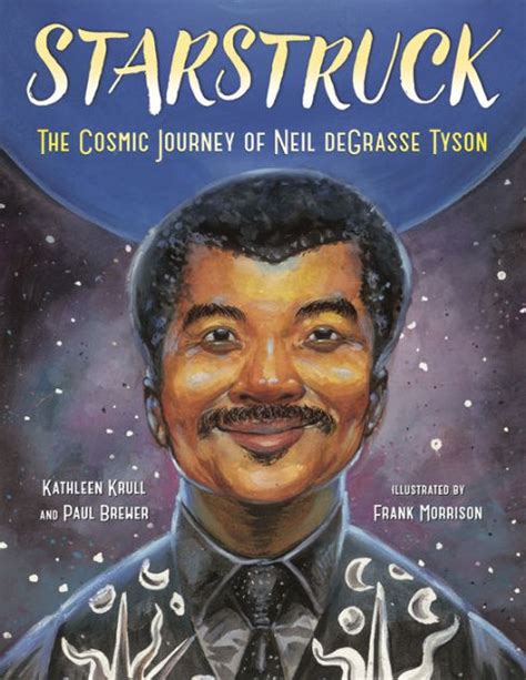Starstruck Step Into Reading The Cosmic Journey Of Neil Degrasse Tyson By Kathleen Krull