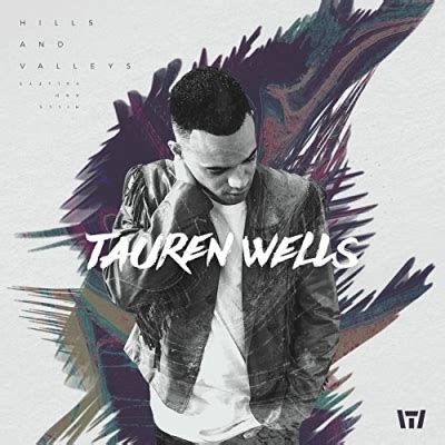 Louder Than The Music Tauren Wells Wraps An Astounding With Two Grammy Nominations
