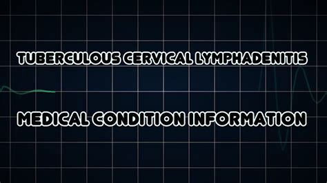 Tuberculous Cervical Lymphadenitis Medical Condition Youtube