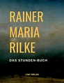 Rainer Maria Rilke - Das Stunden-Buch - liwi-verlag.de