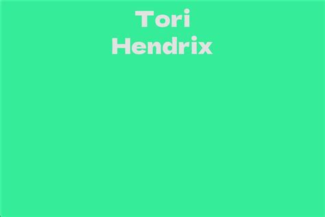 Tori Hendrix Facts Bio Career Net Worth Aidwiki