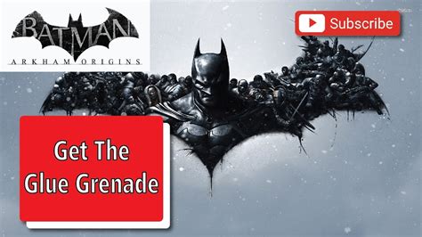 Batman Arkham Origins Glue Grenade Youtube