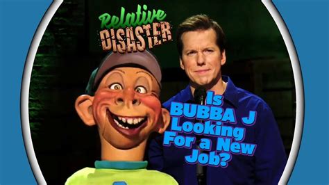 Is BUBBA J Looking For a New Job? | RELATIVE DISASTER ...