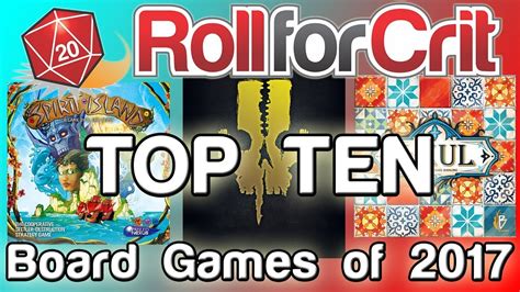 Top 10 Board Games Of 2017 Roll For Crit Youtube
