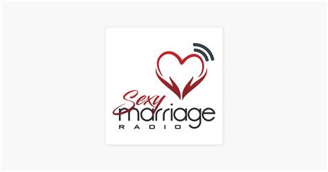 ‎sexy Marriage Radio On Apple Podcasts