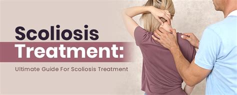 Scoliosis Treatment Ultimate Guide For Scoliosis Treatment