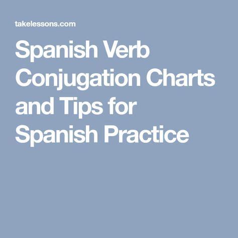 Spanish Verb Conjugation Charts And Tips For Spanish Practice 66490