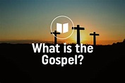 What Are The Essential Elements Of The Gospel Of Christ ...