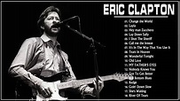 Mejores Canciones De Eric Clapton - Todas As Músicas De Eric Clapton ...