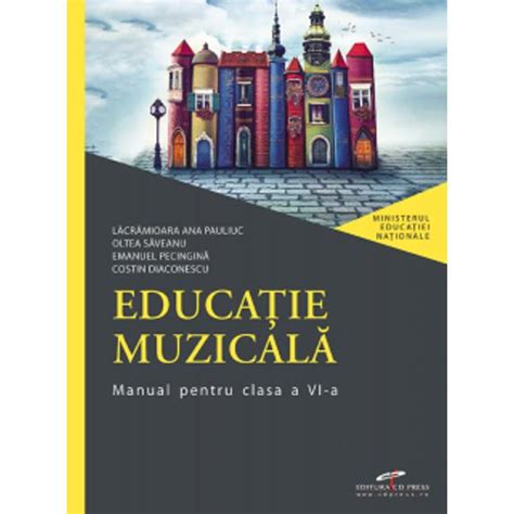 Manual Educatie Muzicala Clasa A Vi A Editura Cd Press