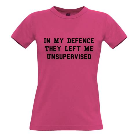 M Pink Joke Womens Tshirt In My Defence They Left Me Unsupervised