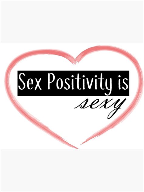 Sex Positive Poster For Sale By Callmeraddad Redbubble