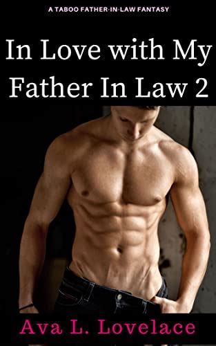In Love With My Father In Law A Taboo Father In Law Fantasy By Ava L Lovelace Goodreads