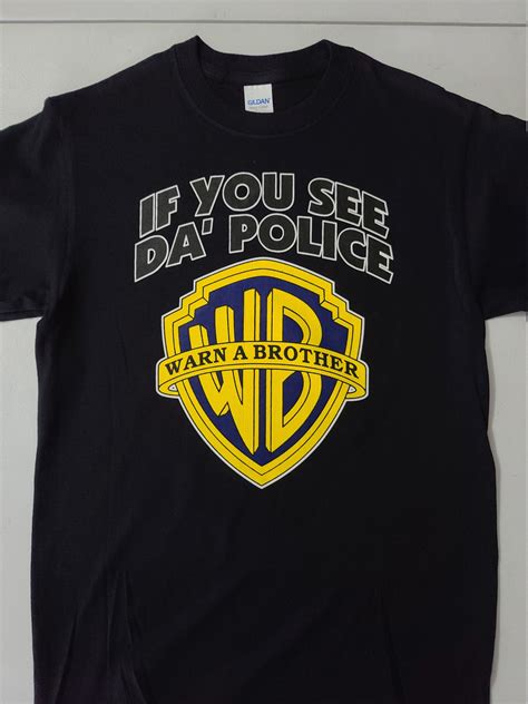 If You See Da Police Warn A Brother T Shirt Men Women Etsy