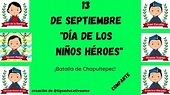 13 de septiembre"Batalla de Chapultepec". Día de los niños héroes ...
