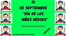 13 de septiembre"Batalla de Chapultepec". Día de los niños héroes ...
