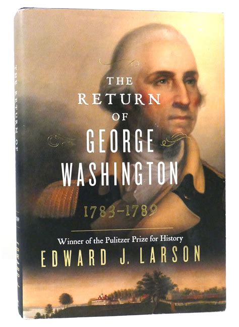 The Return Of George Washington 1783 1789 Edward J Larson First