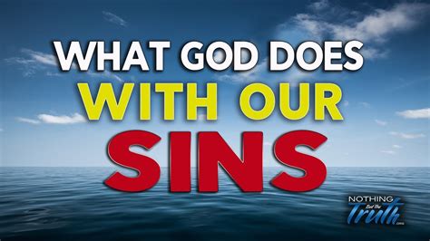 What God Does With Our Sins Nothing But The Truth