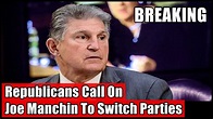 Republicans Call On Joe Manchin To Switch Parties - YouTube