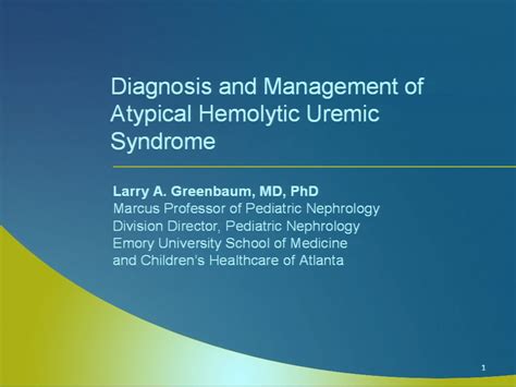 Diagnosis And Management Of Atypical Hemolytic Uremic Syndrome