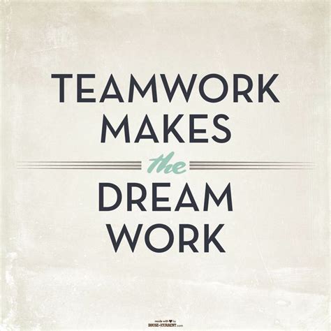 Teamwork Makes The Dream Work Quote Shortquotescc