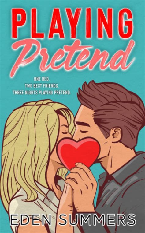 Playing Pretend By Eden Summers Goodreads
