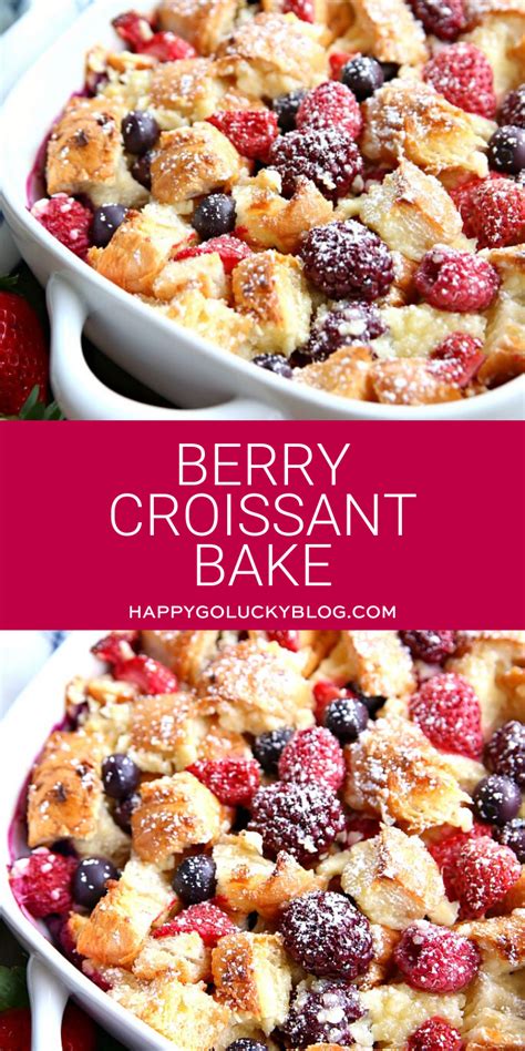 Pour over the croissants and berries. Berry Croissant Bake | Recipe in 2020 | Breakfast dishes ...