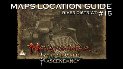River District Maps Location Guide 15 Mod 11 Neverwinter