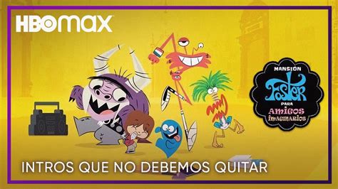 Mansión Foster Para Amigos Imaginarios Intro En Español Hbo Max Youtube